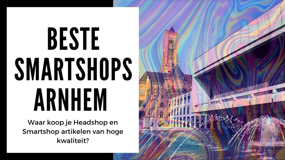Die 3 besten Smartshops in Arnheim