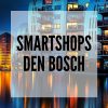 Smartshops in Den Bosch