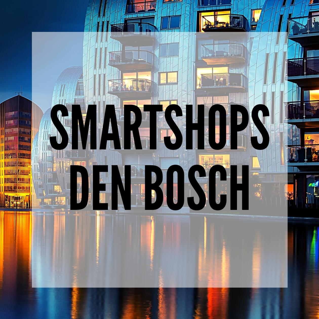 Smartshops in Den Bosch