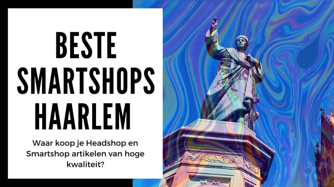 De beste Smartshops in Haarlem