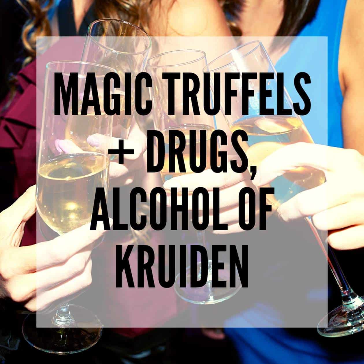 Magic Truffels mengen met andere drugs, alcohol of kruiden